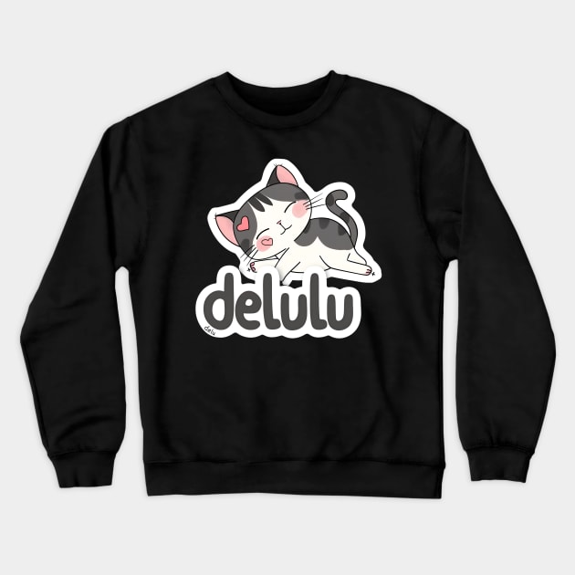 Delulu Cat Crewneck Sweatshirt by MaystarUniverse